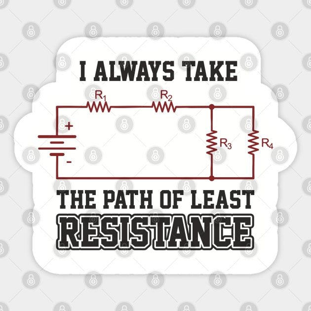 I Always Take The Path Of Least Resistance Sticker by Anticorporati